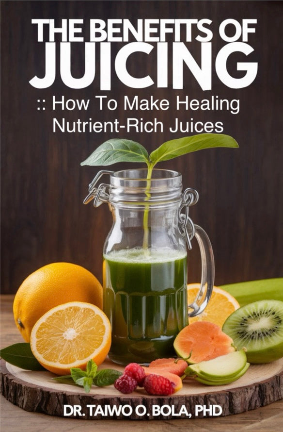 The Benefits of Juicing: How to Make Healing Nutrient-Rich Juices