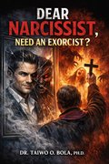 Dear Narcissist, Need An Exorcist?