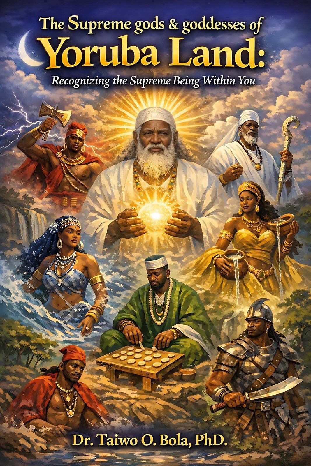 The Supreme gods & goddesses of Yoruba Land (Book).